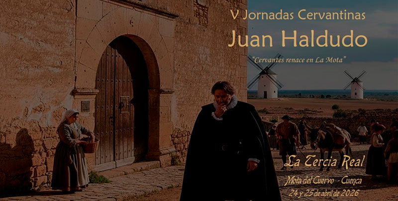 V Jornadas Cervantinas “Juan Haldudo” en la Villa Cervantina de Mota del Cuervo